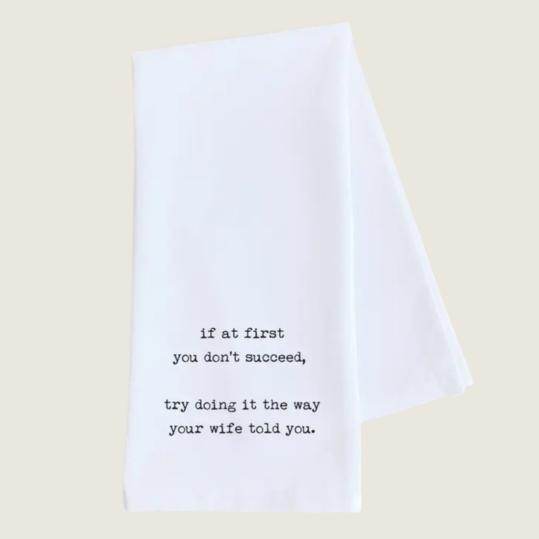 The Way Your Wife Told You - Tea Towel - Blackbird General Store
