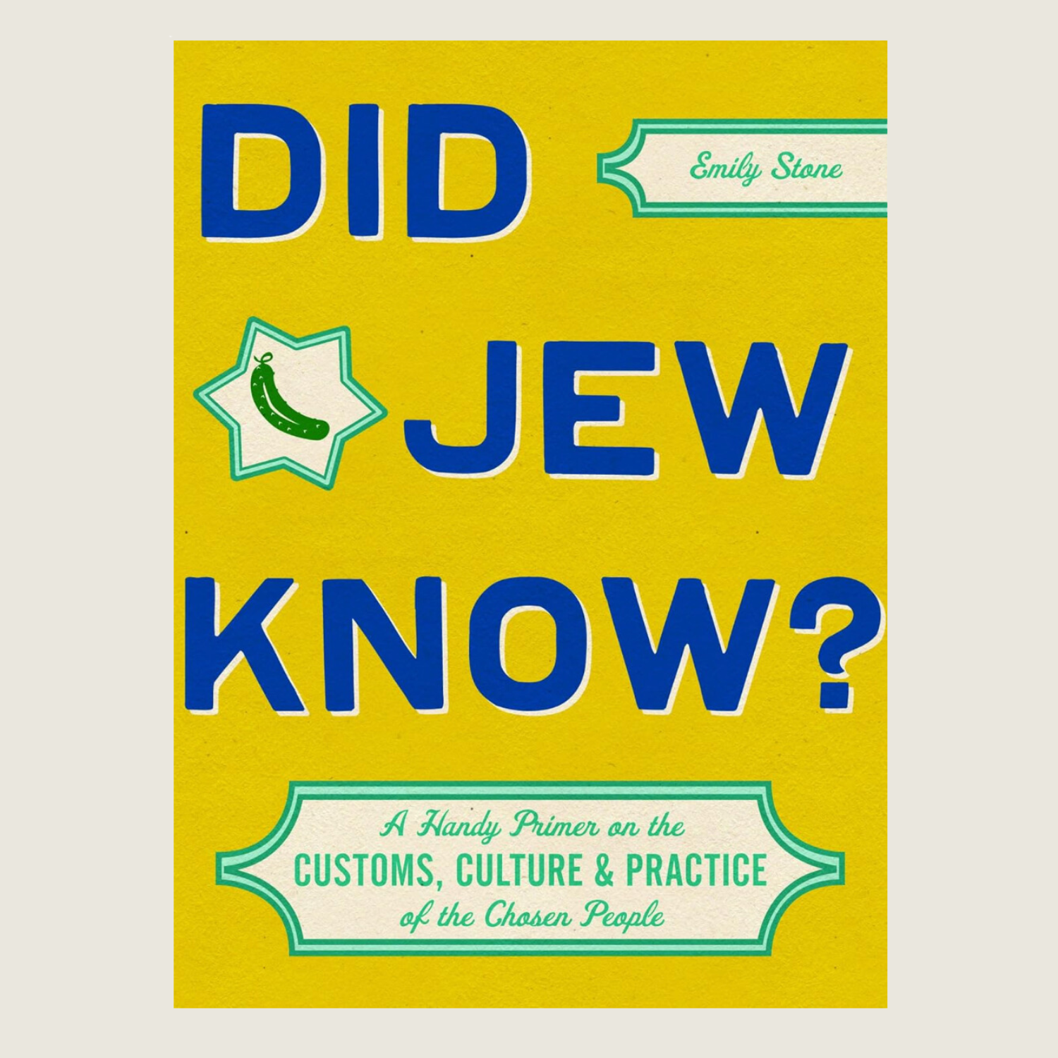 Did Jew Know? A Handy Primer on the Customs, Culture &amp; Practice of the Chosen People