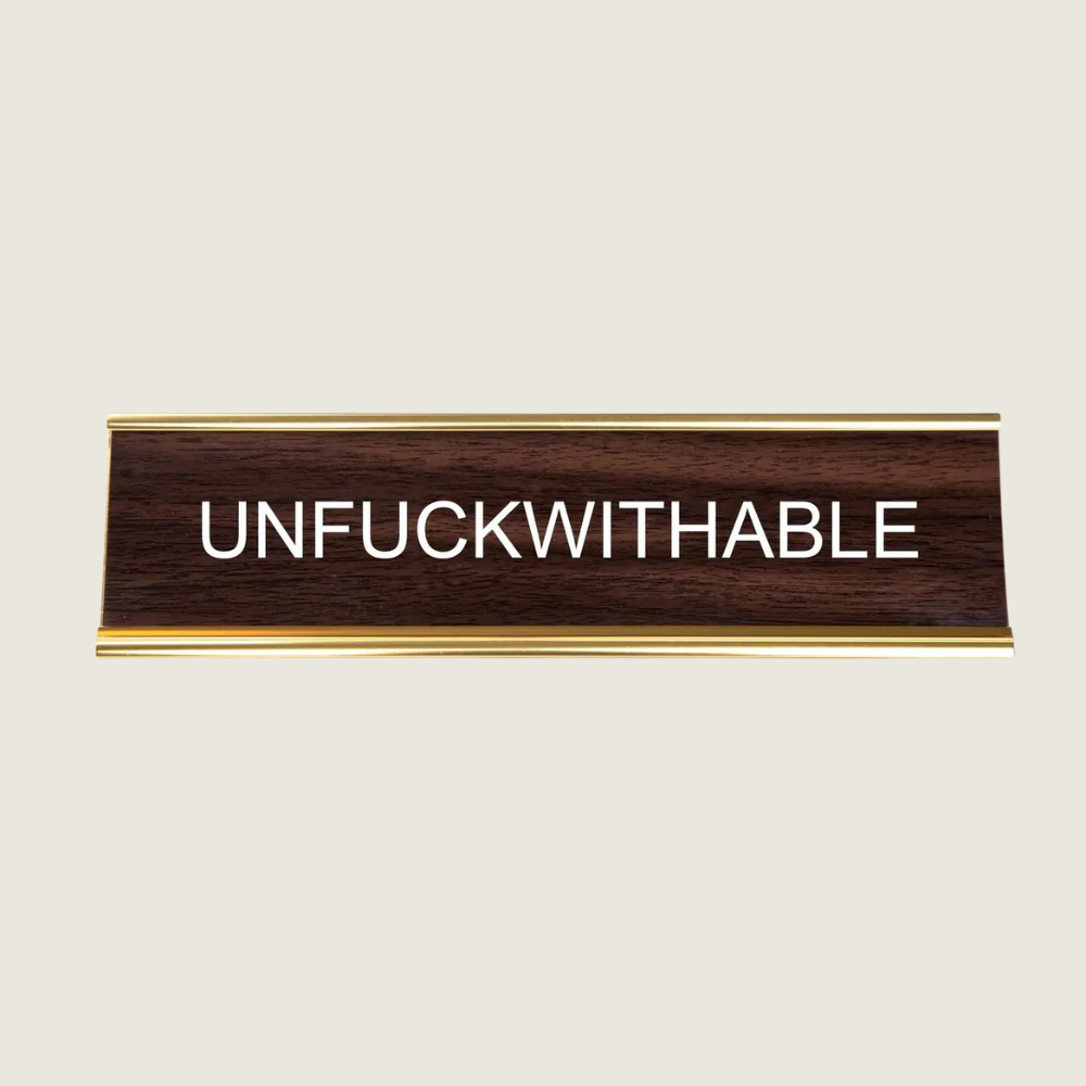 Unfuckwithable