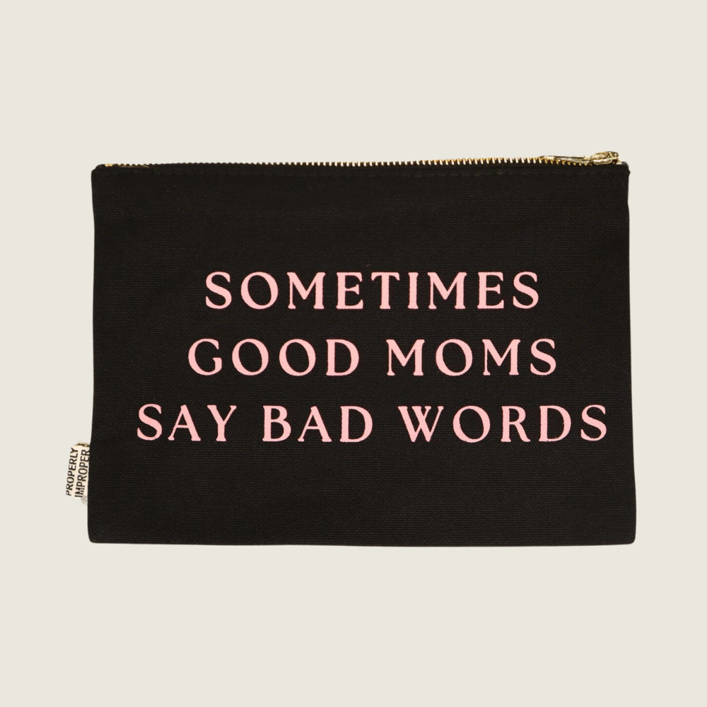Sometimes Good Moms Say Canvas Pouch - Blackbird General Store