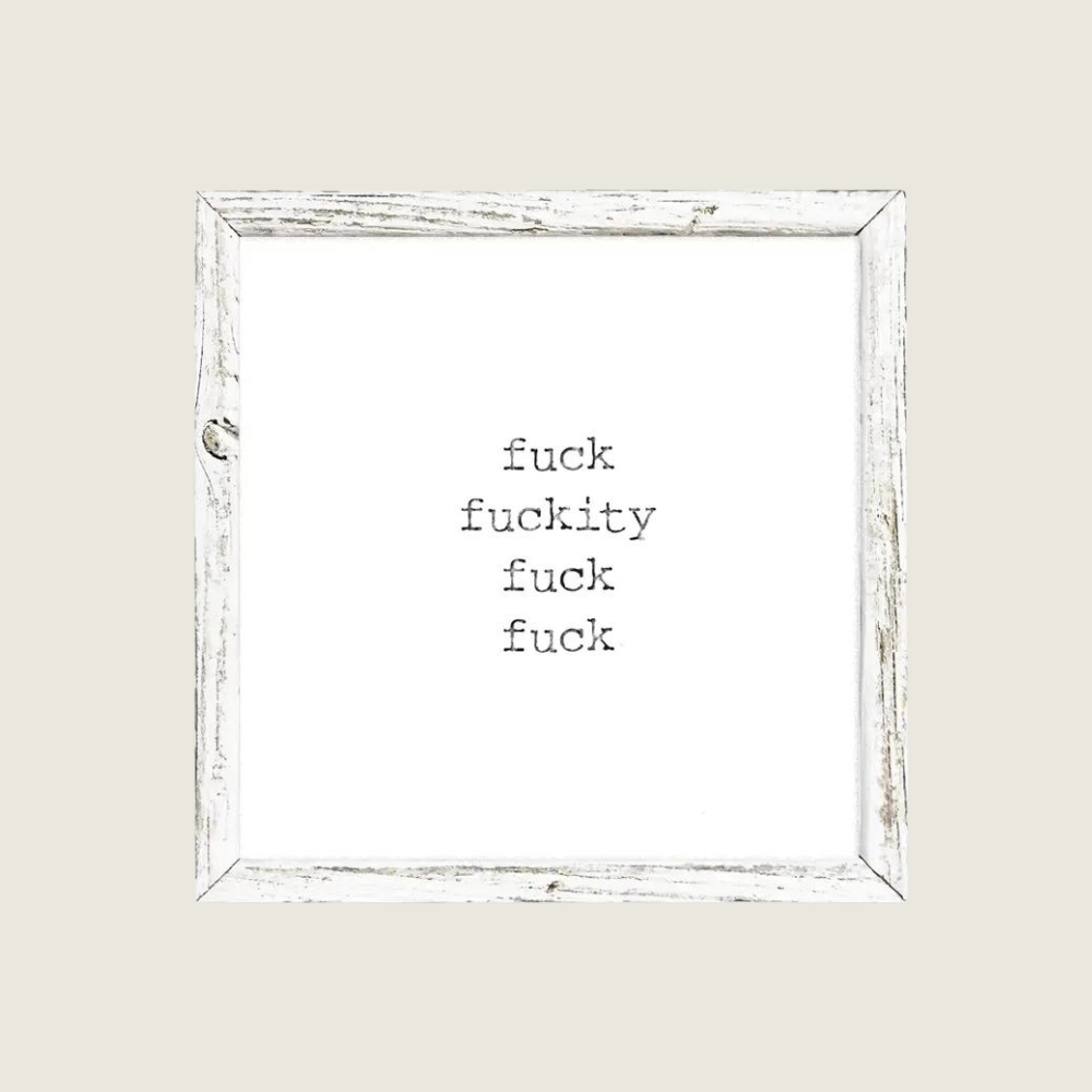 Fuckity Fuck Fuck - Shelf Art - Blackbird General Store