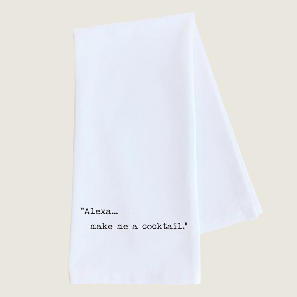Alexa... Make Me a Cocktail Tea Towel - Blackbird General Store