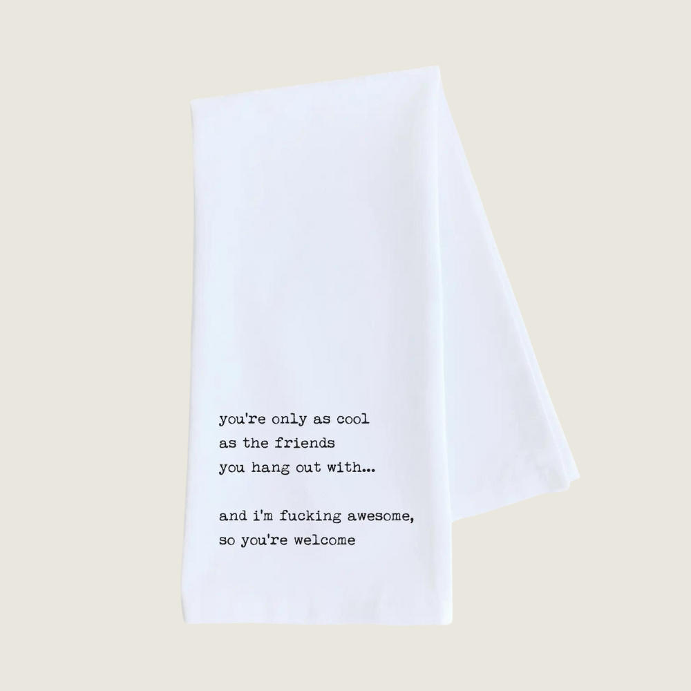 Friends You Hang Out With Tea Towel - Blackbird General Store
