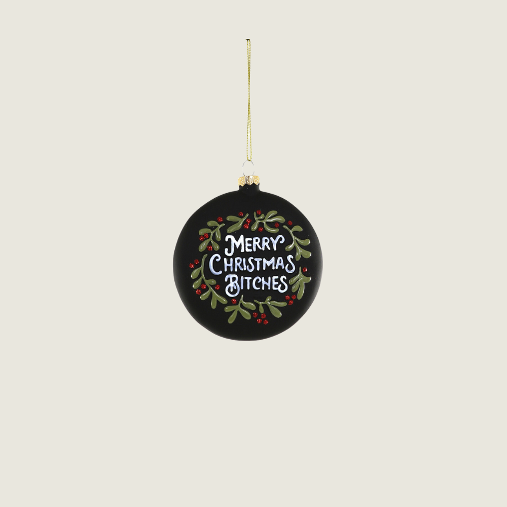 Merry Christmas Bitches Ornament - Blackbird General Store